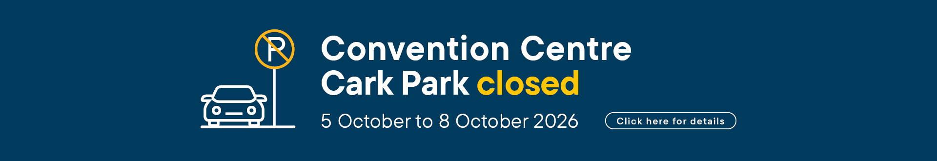 Convention Centre Car Park closed from 5 to 8 October 2026