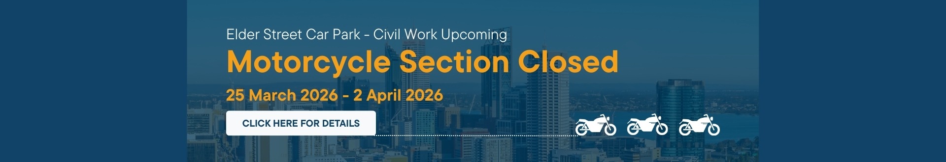 Elder Street Car Park motorcycle section closed from 25 March 2026 to 2 April 2026